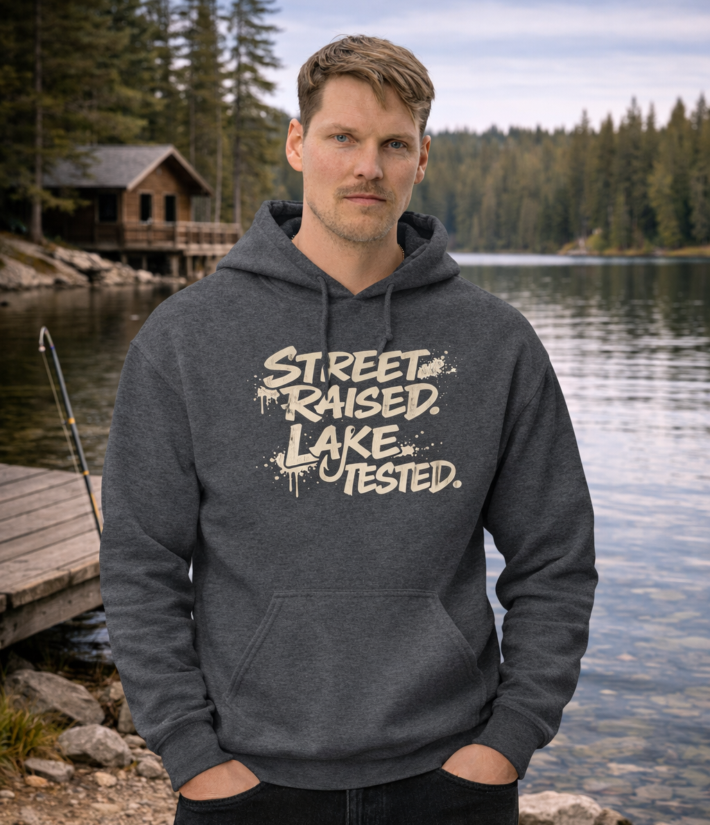 Street Raised. Lake Tested. - Hoodie