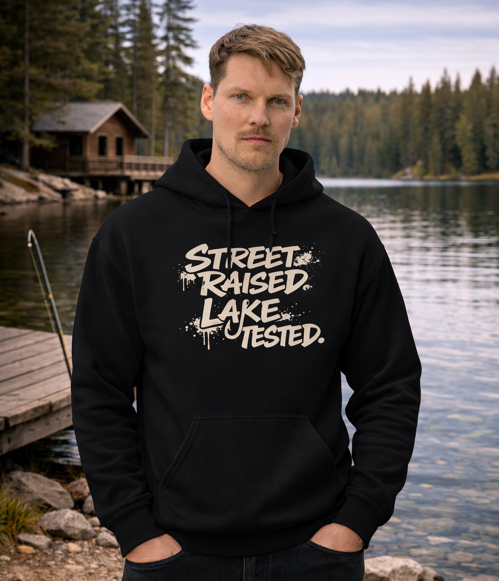 Street Raised. Lake Tested. - Hoodie